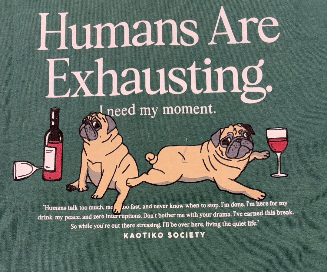 Kaotiko Humans are Exhausting T-Shirt - Grün