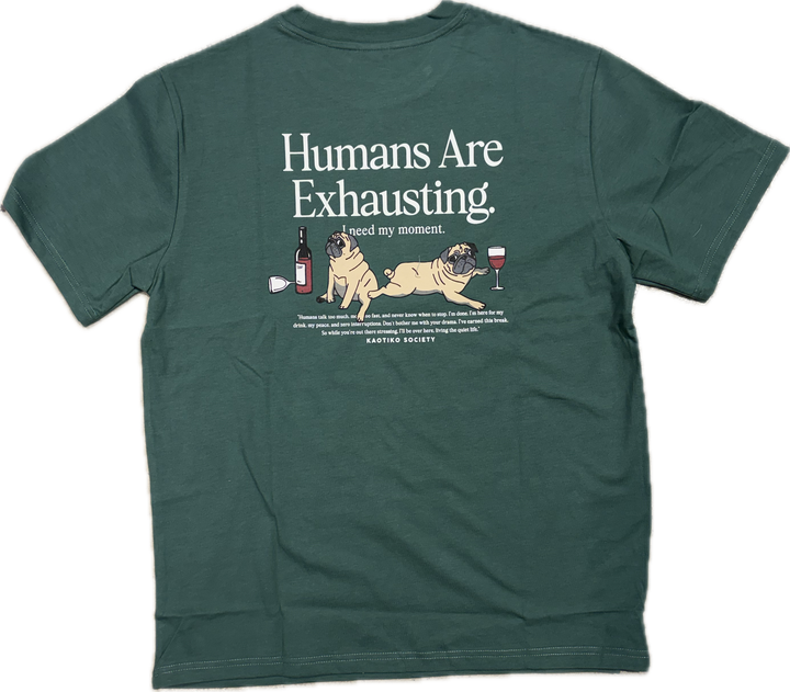 Kaotiko Humans are Exhausting T-Shirt - Grün